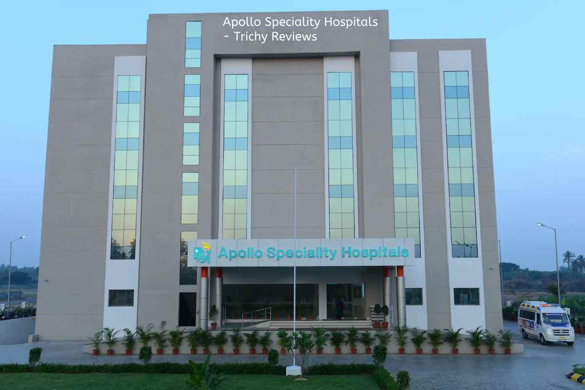 apollo speciality hospitals - trichy reviews