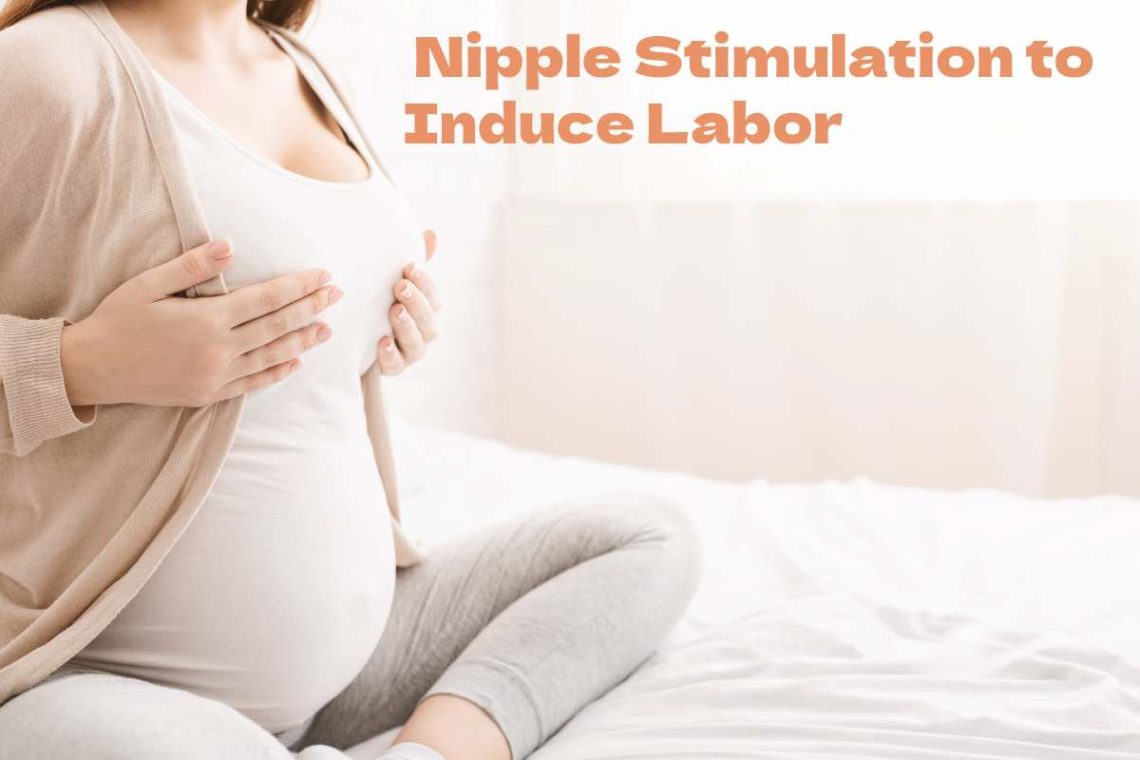 Nipple Stimulation to Induce Labor