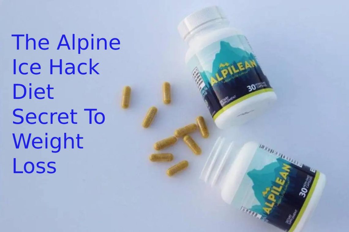 The Alpine Ice Hack Diet Secret To Weight Loss