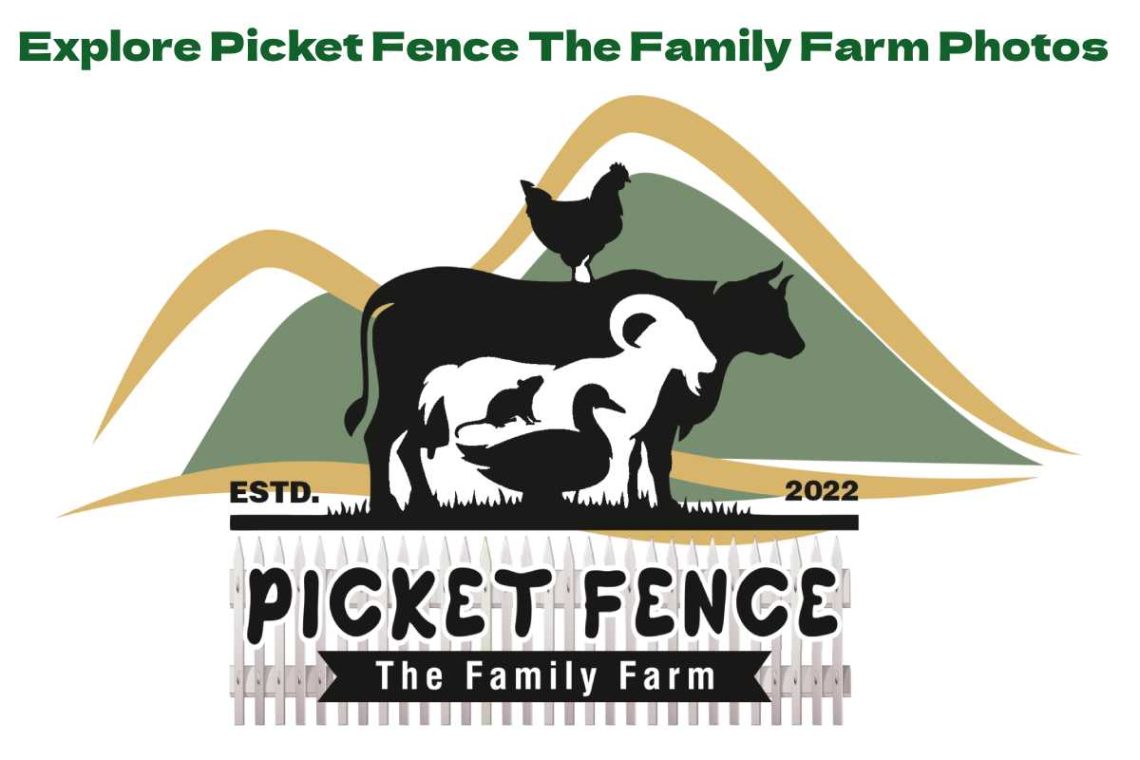 Explore Picket Fence The Family Farm Photos