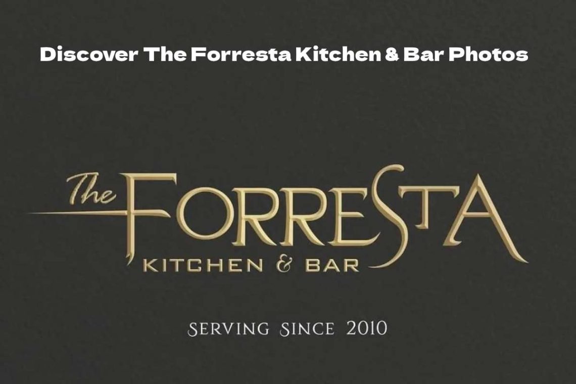 Discover The Forresta Kitchen & Bar Photos